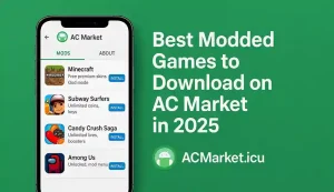 Best Modded Games to Download on AC Market in 2025